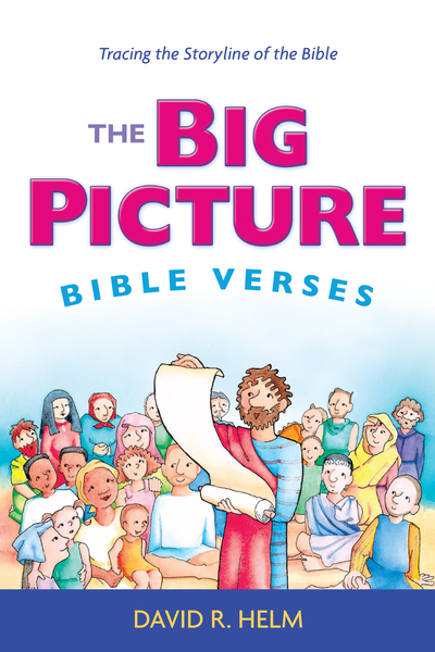 Big Picture Bible Verses: Tracing the Storyline of the Bible