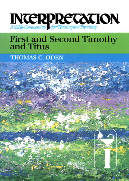 Interpretation: First and Second Timothy and Titus (INT)