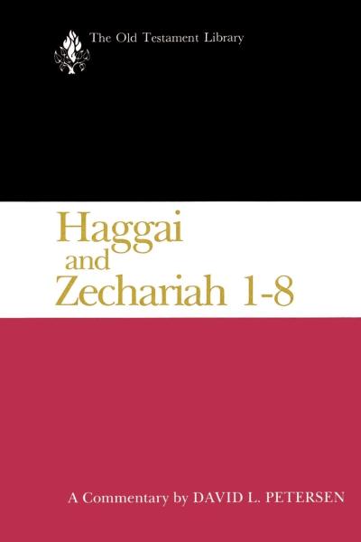 Old Testament Library: Haggai and Zechariah 1-8 (Petersen 1984) — OTL