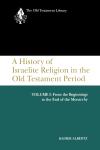 Old Testament Library: A History of Israelite Religion in the Old Testament Period, Volume I (Albertz 1994) — OTL