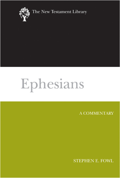 New Testament Library: Ephesians (Fowl 2012) — NTL