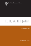 New Testament Library: I, II, and Ill John (Lieu 2008) — NTL