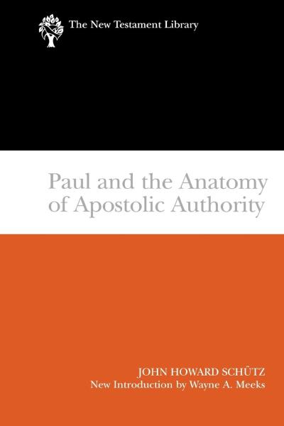 New Testament Library: Paul and the Anatomy of Apostolic Authority (Schutz 2007) — NTL