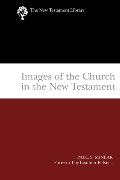 New Testament Library: Images of the Church in the New Testament (Minear 2004) — NTL