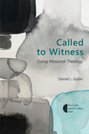 Called to Witness: Doing Missional Theology