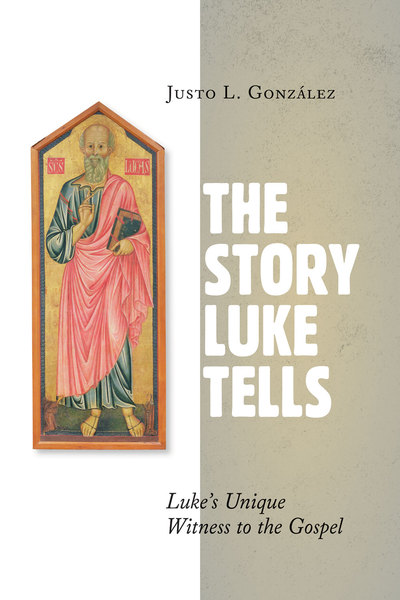 The Story Luke Tells: Luke's Unique Witness to the Gospel