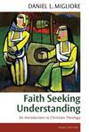 Faith Seeking Understanding: An Introduction to Christian Theology, third ed.