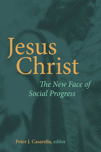 Jesus Christ: The New Face of Social Progress