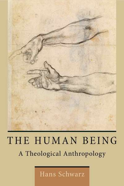 The Human Being: A Theological Anthropology