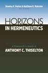 Horizons in Hermeneutics: A Festschrift in Honor of Anthony C. Thiselton