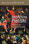 Reclaiming Pietism: Retrieving an Evangelical Tradition