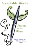 Acceptable Words: Prayers for the Writer