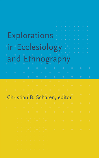 Explorations in Ecclesiology and Ethnography