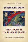 Christ Plays in Ten Thousand Places: A Conversation in Spiritual Theology