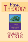 Basic Theology A Popular Systematic Guide to Understanding Biblical Truth