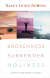 Brokenness, Surrender, Holiness: A Revive Our Hearts Trilogy