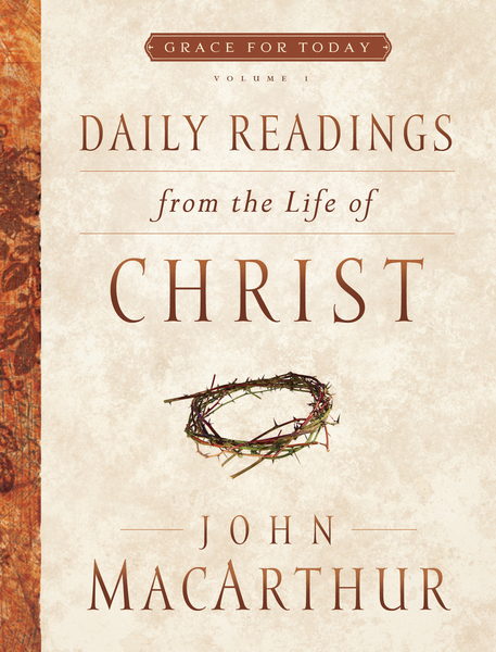 Daily Readings From the Life of Christ, Volume 1