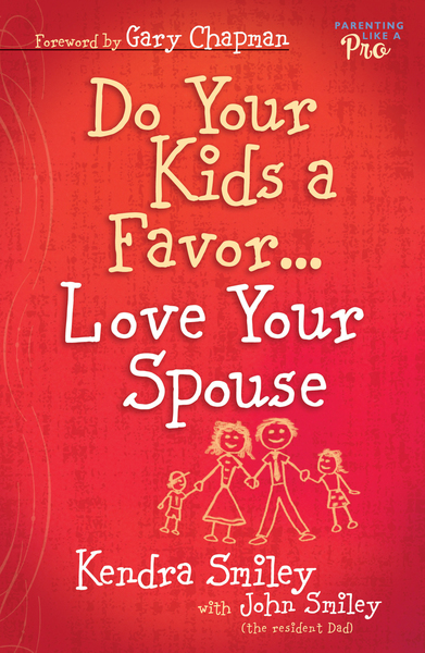 Do Your Kids a Favor...Love Your Spouse