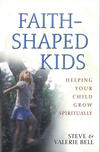 Faith-Shaped Kids: Helping Your Child Grow Spiritually