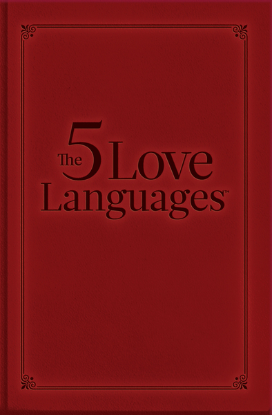 The Five Love Languages Gift Edition How to Express Heartfelt Commitment to Your Mate