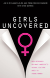 Girls Uncovered: New Research on What America's Sexual Culture Does to Young Women