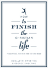 How to Finish the Christian Life: Following Jesus in the Second Half