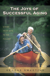The Joys of Successful Aging: Living Your Days to the Fullest