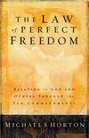 The Law of Perfect Freedom: Relating to God and Others through the Ten Commandments
