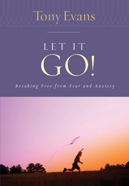 Let it Go!: Breaking Free From Fear and Anxiety