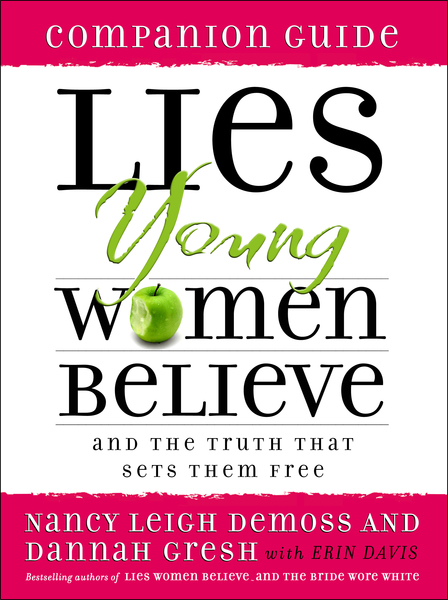 Lies Young Women Believe Companion Guide And the Truth That Sets Them Free