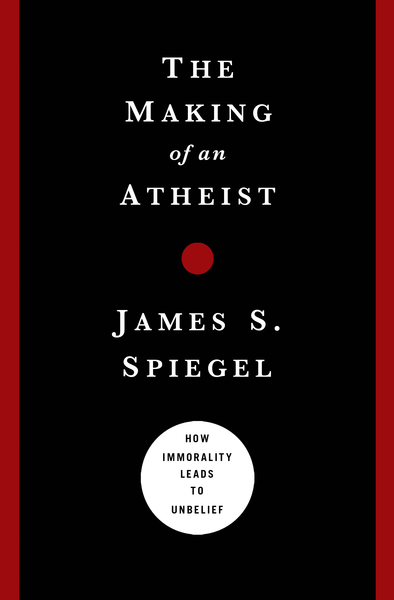 The Making of an Atheist: How Immorality Leads to Unbelief