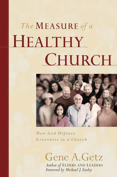 The Measure of a Healthy Church: How God Defines Greatness in a Church