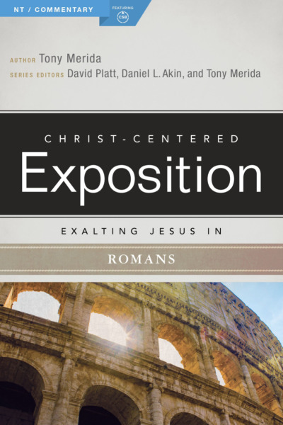 Exalting Jesus in Romans: Christ-Centered Expository Commentary (CCEC)