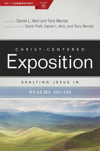 Exalting Jesus in Psalms 101-150: Christ-Centered Expository Commentary (CCEC)