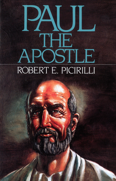 Paul The Apostle: Missionary, Martyr, Theologian