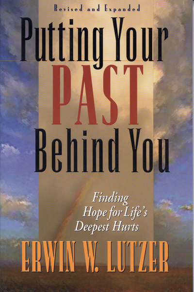 Putting Your Past Behind You: Finding Hope for Life's Deepest Hurts