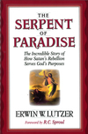 The Serpent of Paradise The Incredible Story of How Satan's Rebellion Serves God's Purposes