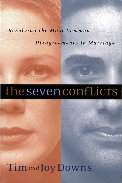 The Seven Conflicts Resolving the Most Common Disagreements in Marriage