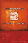 Shepherding A Woman's Heart: A New Model for Effective Ministry to Women