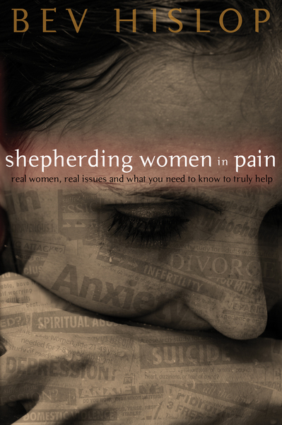 Shepherding Women in Pain: Real Women, Real Issues and What You Need to Know to Truly Help