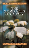 The Six Miracles of Calvary