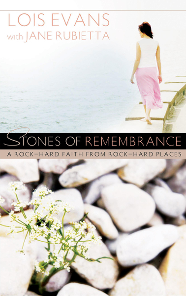 Stones of Remembrance: A Rock-Hard Faith From Rock-Hard Places