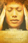 The Trauma Zone: Trusting God for Emotional Healing