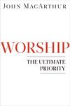 Worship: The Ultimate Priority