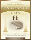 Fundamentos de la Fe (Edición Estudiantil): 13 Lecciones para Crecer en la Gracia y Conocimiento de Jesucristo