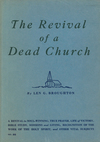 The Revival of a Dead Church: A Revival in Soul-Winning, True Prayer, Life of Victory, Bible Study, Missions  and Giving, Recognition of the Work of the Holy Spirit, and Other Vital Subjects
