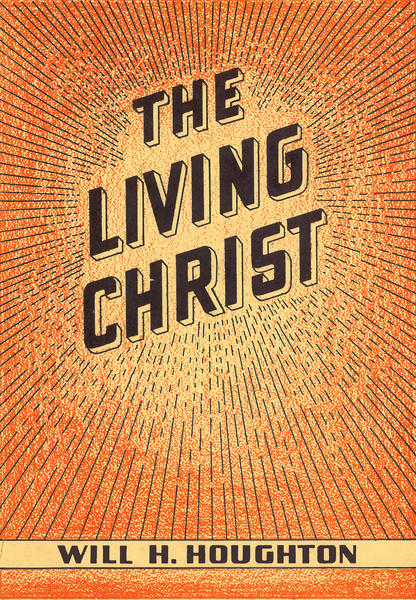 The Living Christ: And Other Gospel Messages