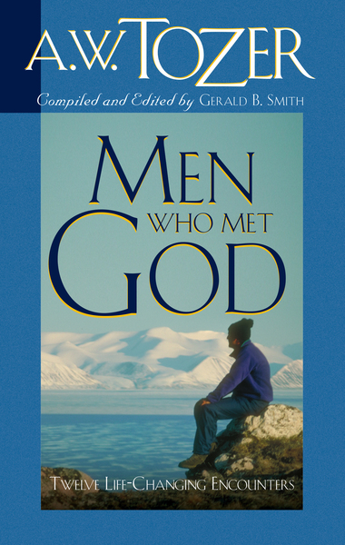 Men Who Met God: Twelve Life-Changing Encounters