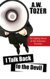 I Talk Back to the Devil: The Fighting Fervor of the Victorious Christian