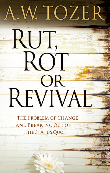 Rut, Rot, or Revival: The Problem of Change and Breaking Out of the Status Quo